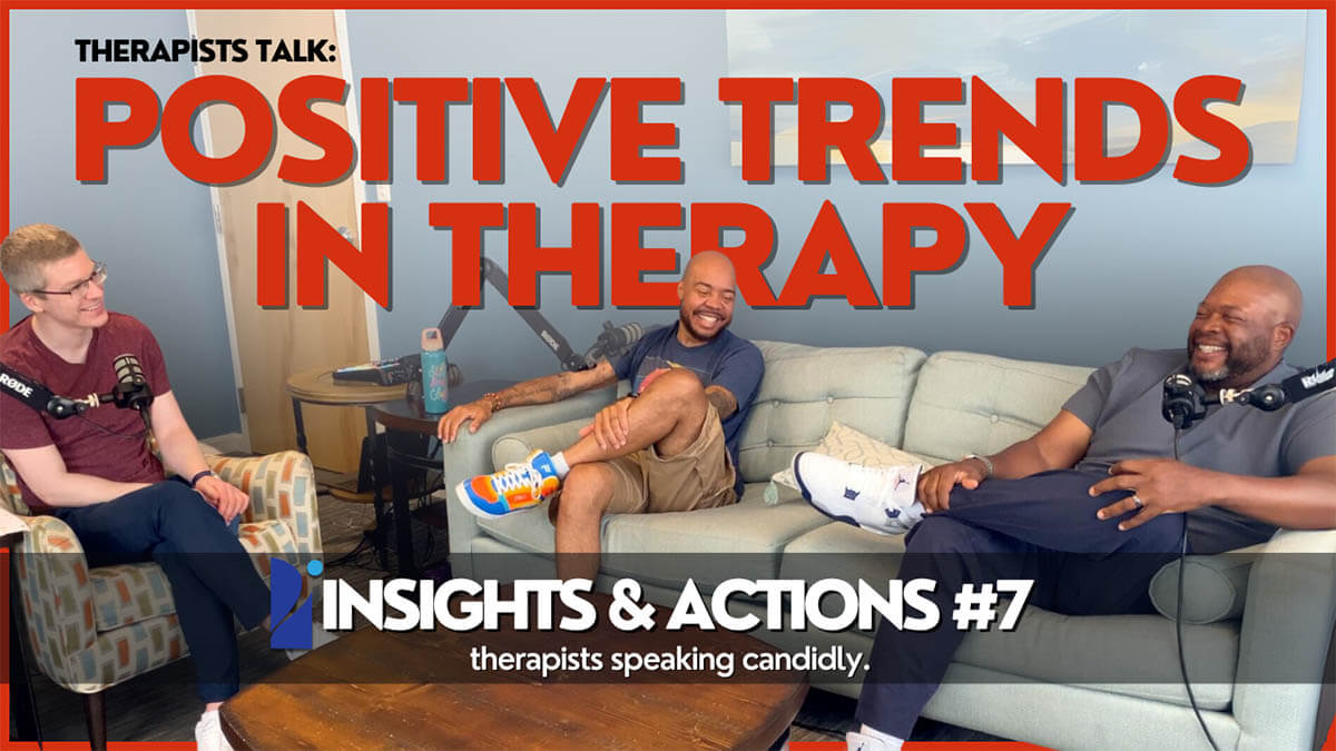 Positive Trends in How Therapy Is Practiced